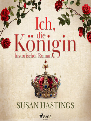 cover image of Ich, die Königin--historischer Roman